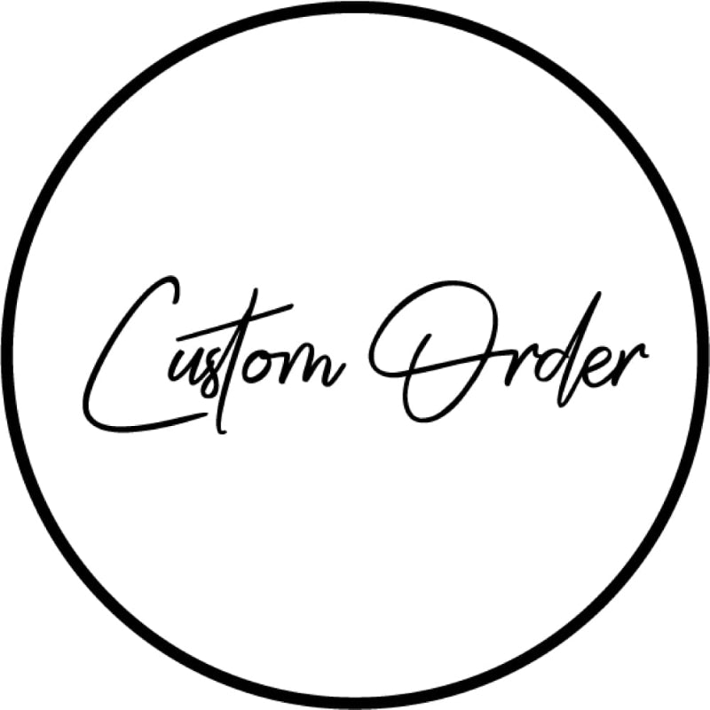 Custom Order - Made to Order Designs